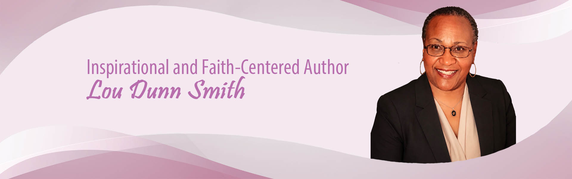 Inspirational and Faith-Centered Author, Lou Dunn Smith